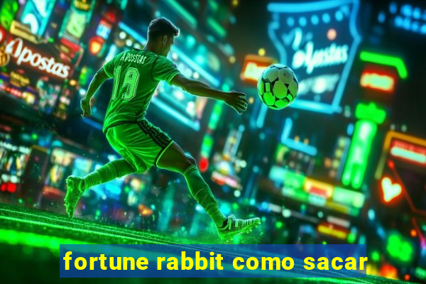 fortune rabbit como sacar