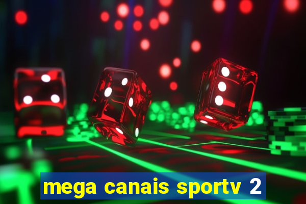 mega canais sportv 2