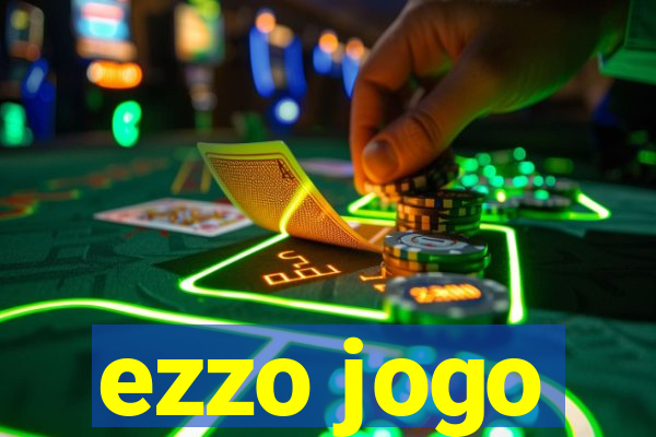 ezzo jogo