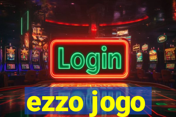 ezzo jogo