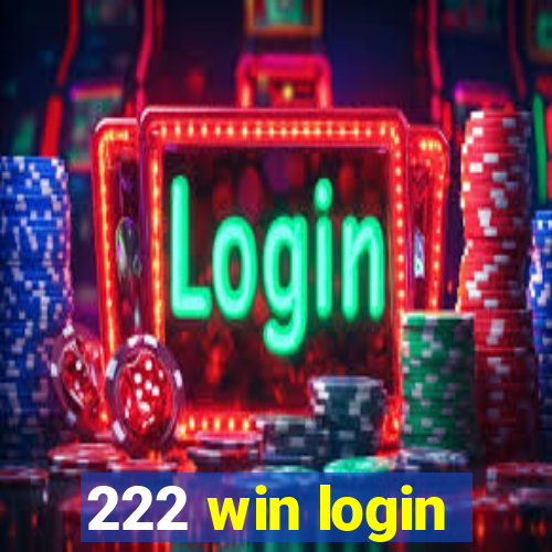 222 win login