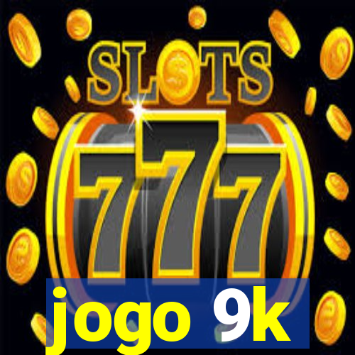 jogo 9k