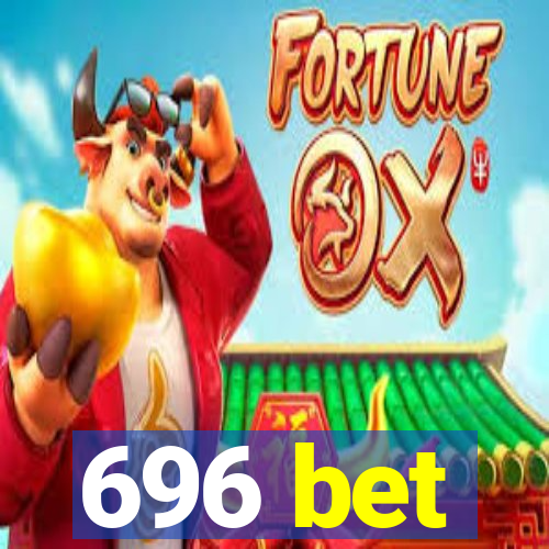 696 bet