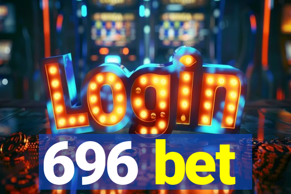 696 bet