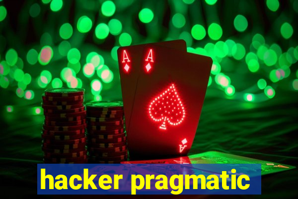 hacker pragmatic