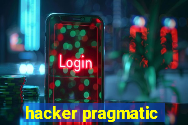 hacker pragmatic