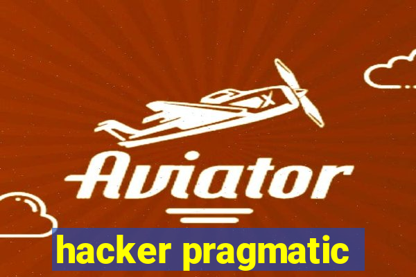 hacker pragmatic