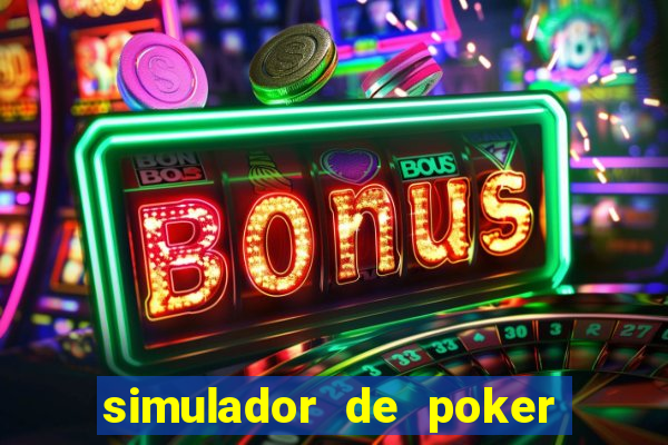 simulador de poker texas holdem gratis