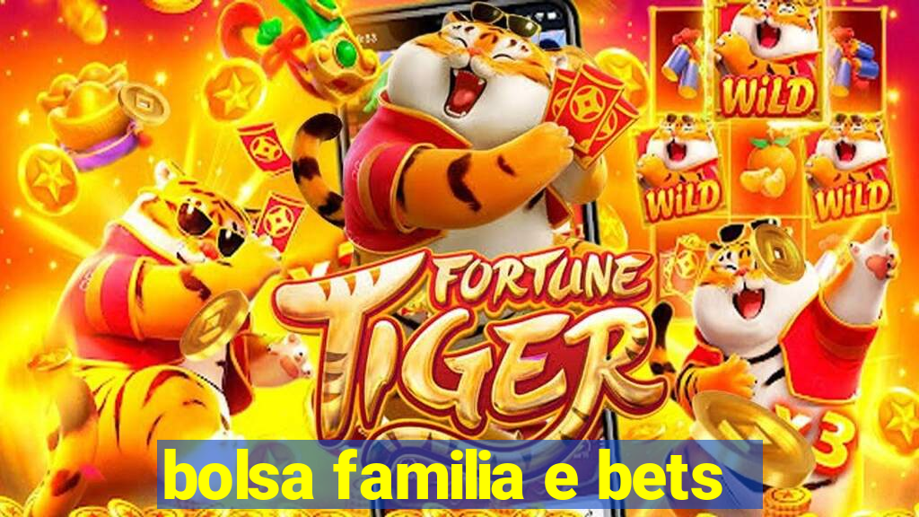 bolsa familia e bets