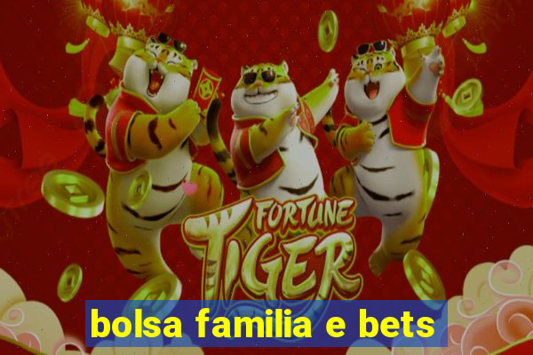 bolsa familia e bets