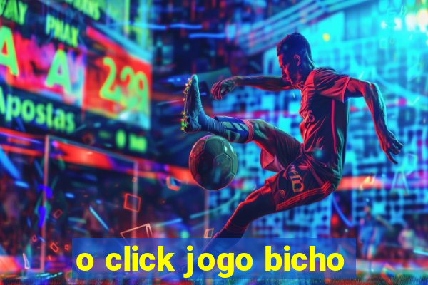 o click jogo bicho