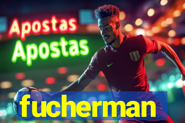 fucherman