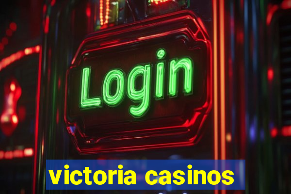 victoria casinos