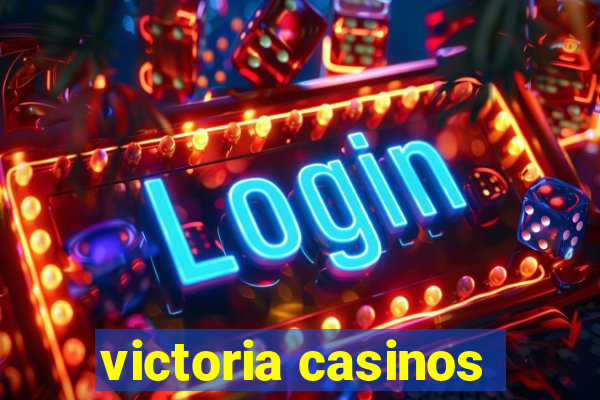 victoria casinos