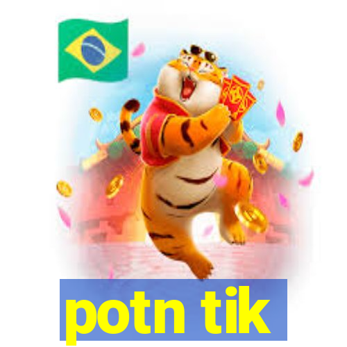 potn tik