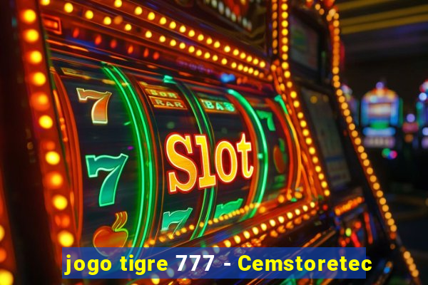 jogo tigre 777 - Cemstoretec