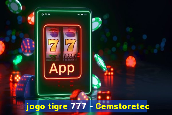 jogo tigre 777 - Cemstoretec