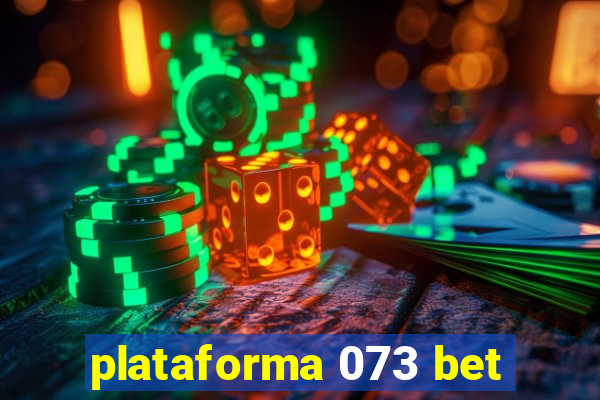 plataforma 073 bet