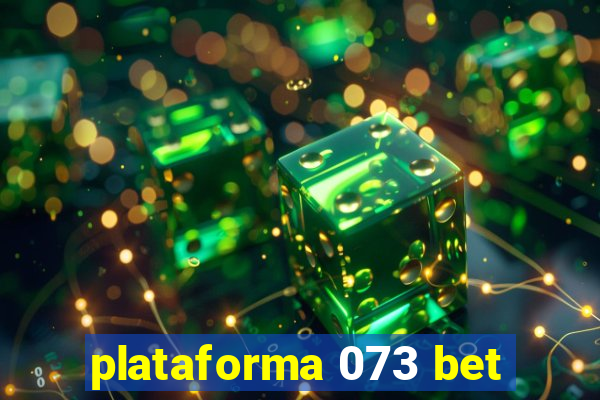 plataforma 073 bet