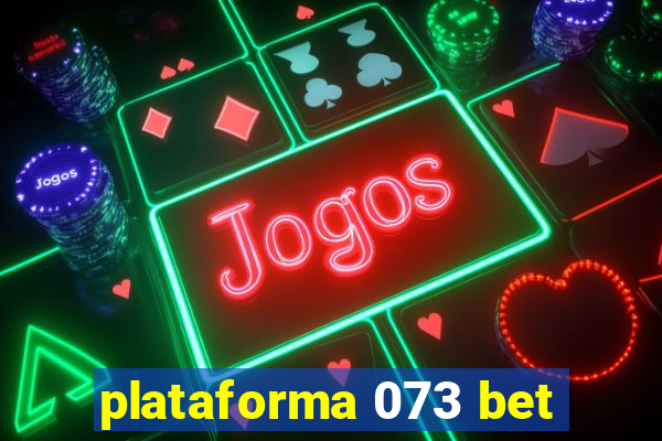 plataforma 073 bet