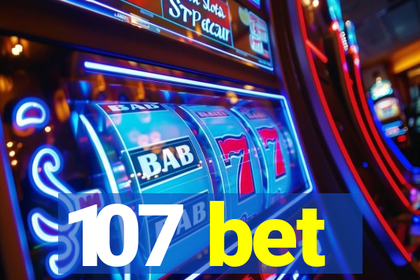 107 bet