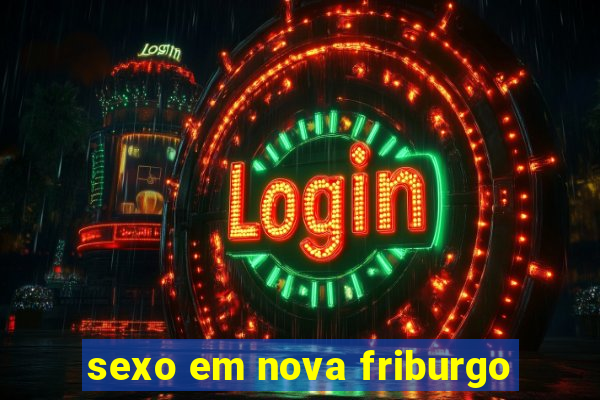 sexo em nova friburgo