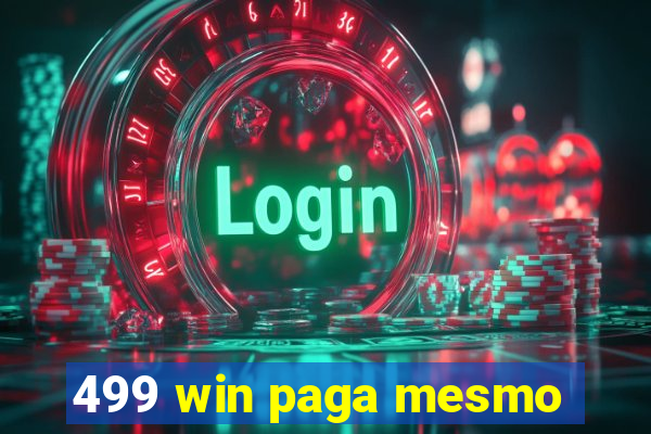 499 win paga mesmo