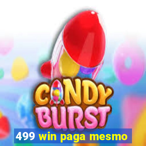 499 win paga mesmo