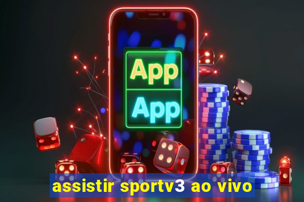 assistir sportv3 ao vivo