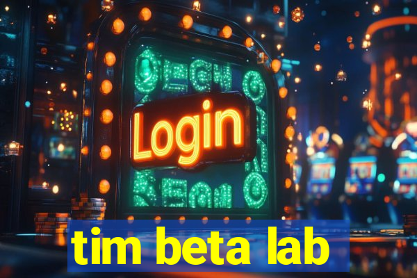 tim beta lab