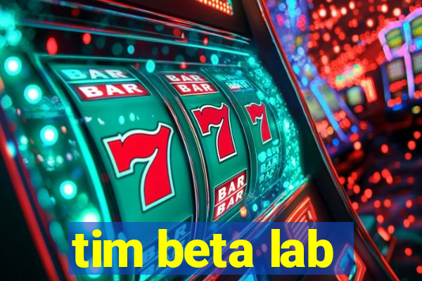 tim beta lab