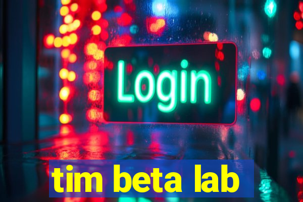 tim beta lab