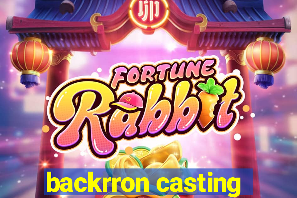 backrron casting