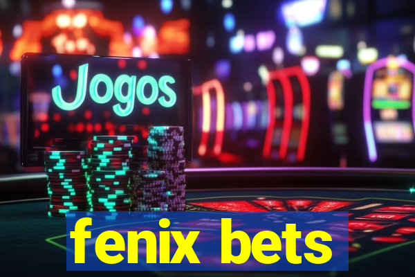 fenix bets