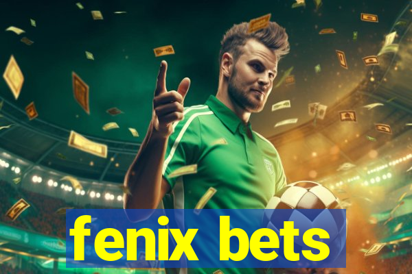 fenix bets