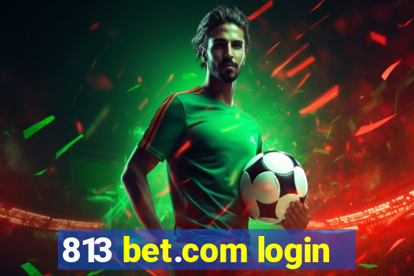 813 bet.com login