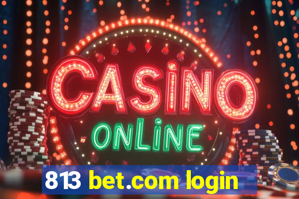 813 bet.com login