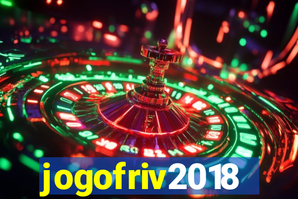 jogofriv2018