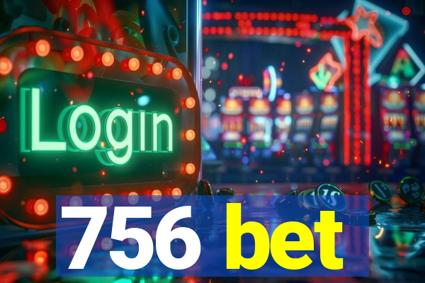 756 bet