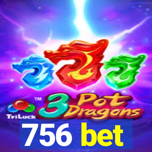 756 bet