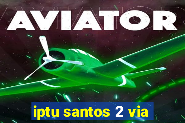 iptu santos 2 via