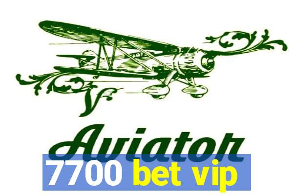 7700 bet vip