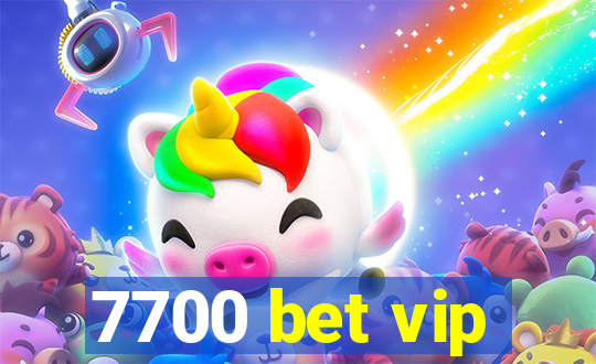 7700 bet vip