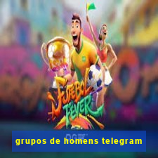 grupos de homens telegram