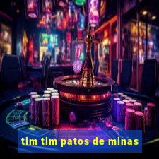 tim tim patos de minas