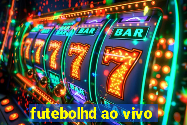 futebolhd ao vivo