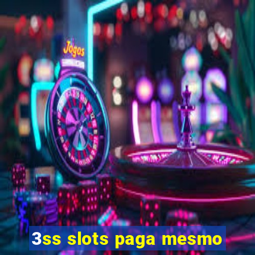 3ss slots paga mesmo