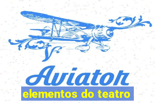 elementos do teatro