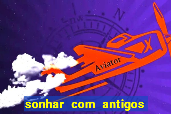 sonhar com antigos colegas de trabalho