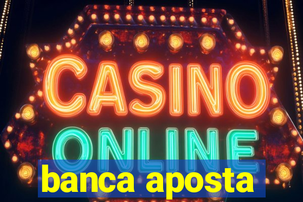 banca aposta